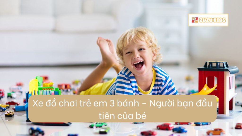 xe-do-choi-tre-em-3-banh-nguoi-ban-dau-tien-cua-be-4