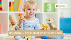 nhung-luu-y-khi-chon-do-choi-tre-em-1-tuoi-1